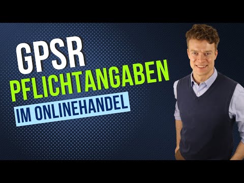 GPSR: Kennzeichnungspflichten für Online-Händler - Was du JETZT wissen &amp; umsetzen musst!