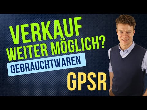 GPSR: Gebrauchtwaren richtig verkaufen: Neue Pflichten für Händler 2024!